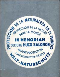 Nature protection throughout the world : dedicated to the memory of Dr. Hugo Salomón