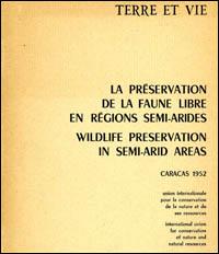 Wildlife preservation in semi-arid areas : papers presented at the third Technical Meeting of the International Union for Conservation of Nature and Natural Resources, Caracas 1952