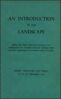 An introduction to the landscape : wildlife and land use ecology and conservation in Masailand and other areas of the southern Rift Valley and central provinces in Kenya and Northern Province, Tanganyika