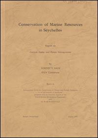 Conservation of marine resources in Seychelles : report on current status and future management : report to the Government of Seychelles