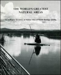 The world's greatest natural areas : an indicative inventory of natural sites of world heritage quality