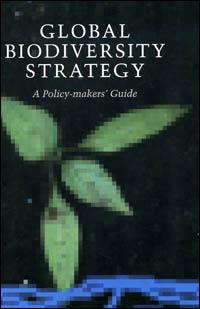 Global biodiversity strategy : policy-maker's guide