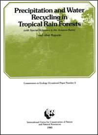 Precipitation and water recycling in tropical rain forests with special reference to the Amazon basin and other reports