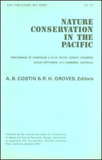 Nature conservation in the Pacific : proceedings of symposium A-10, XII Pacific Science Congress, August-September 1971, Canberra, Australia