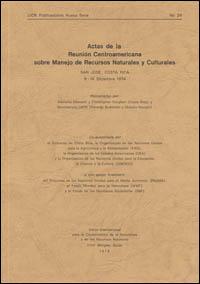 Actas de la Reunión Centroamericana sobre Manejo de Recursos Naturales y Culturales, San José, Costa Rica, 9-14 Diciembre 1974
