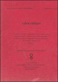 Crocodiles : proceedings of the first Working Meeting of Crocodile Specialists at the Bronx Zoo, New York, 15-17 March 1971, volume 1