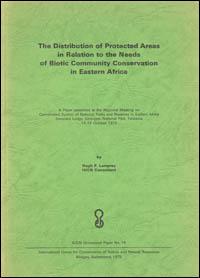 The distribution of protected areas in relation to the needs of biotic community conservation in eastern Africa : a paper presented at the Regional Meeting on Co-ordinated System of National Parks and Reserves in Eastern Africa, Serengeti National Pa