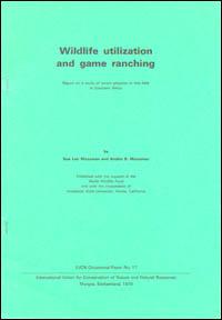 Wildlife utilization and game ranching : report of a study of recent progress in this field in southern Africa