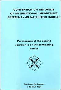 Proceedings of the second conference of the parties to the Convention on Wetlands of International Importance especially as Waterfowl Habitat, Groningen, Netherlands, 7 to 12 May 1984