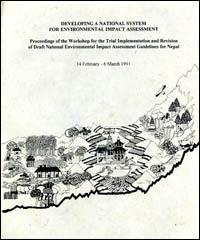Proceedings of the workshop for the trial implementation and revision of draft national environmental impact assessment guidelines for Nepal, 14 February - 6 March 1991