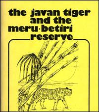 The Javan tiger and the Meru-Betiri Reserve : a plan for management