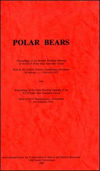 Polar bears : proceedings of the seventh Working Meeting of the IUCN Polar Bear Specialist Group and proceedings of the sixth working Meeting of the IUCN Polar Bear Specialist Group