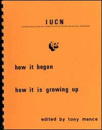 IUCN : International Union for Conservation of Nature and Natural Resources : how it began, how it is growing up