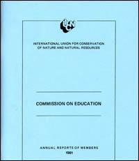 IUCN Commission on Education : annual reports of members 1981 IUCN Commission on Education : annual reports of members 1981