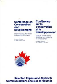 Conference on Conservation and Development : implementing the World Conservation Strategy : selected papers and abstracts : Ottawa, Canada, 31 May - 5 June 1986