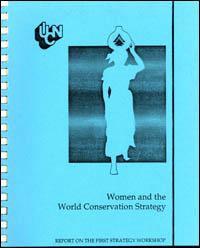 Women and the World Conservation Strategy : report on the first strategy workshop held at IUCN, Gland, Switzerland, 25-27 November 1987