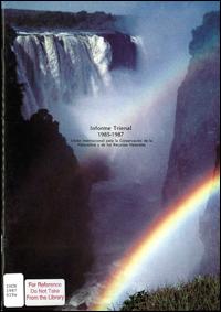 Informe del Director General sobre el trabajo de la Unión desde la XVI Asamblea General de la UICN celebrada en Madrid en noviembre de 1984 : Informe Trienal 1985-1987