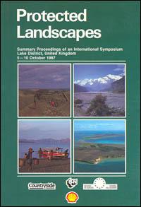 Protected landscapes : summary proceedings of an international symposium, Lake District, United Kingdom, 5-10 October 1987