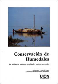 Conservación de humedales : un análisis de temas de actualidad y acciones necesarias