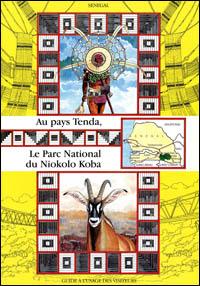 Au pays Tenda, le Parc national du Niokolo Koba : guide à l'usage des visiteurs