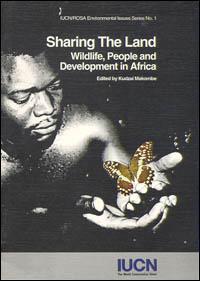 Sharing the land : wildlife, people and development in Africa