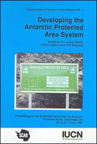 Developing the Antarctic protected area system : proceedings of the SCAR/IUCN Workshop on Antarctic Protected Areas, Cambridge, UK, 29 June-2 July 1992