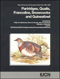 Partridges, quails, francolins, snowcocks and guineafowl : status survey and conservation action plan 1995-1999