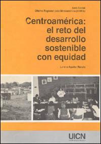 Centroamérica : el reto del desarrollo sostenible con equidad