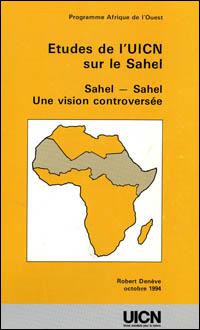 Etudes de l'UICN sur le Sahel : Sahel-Sahel une vision controversée