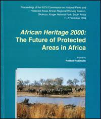 African heritage 2000 : the future of protected areas in Africa. Proceedings of the IUCN Commission on National Parks and Protected Areas African regional working session