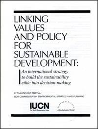 Linking values and policy for sustainable development : an international strategy to build the sustainability ethic into decision-making