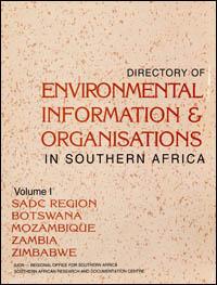 Directory of environmental information and organisations in southern Africa, vol. 1: SADC region, Botswana, Mozambique, Zambia, Zimbabwe