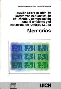 Reunión sobre gestión de programas nacionales de educación y comunicación para el ambiente y el desarrollo en América Latina : memorias