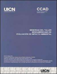 Memorias del Taller mesoamericano de evaluación de impacto ambiental