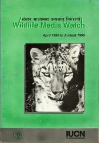Wildlife media watch :  April 1995 to August 1996