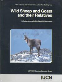 Wild sheep and goats and their relatives : status survey and conservation action plan for Caprinae