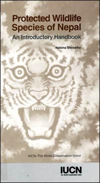 Protected wildlife species of Nepal : an introductory handbook