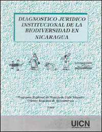 Diagnóstico jurídico institucional de la biodiversidad en Nicaragua