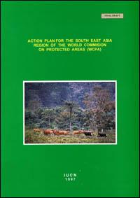 Action plan for the South East Asia region of the World Commission on Protected Areas [WCPA]