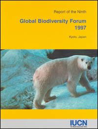 Report of the ninth Global biodiversity forum, Kyoto, Japan 1997