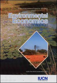 Environmental economics in IUCN Nepal : activities, proceedings and selected papers