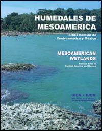 Humedales de Mesoamérica : sitios Ramsar de Centroamérica y México