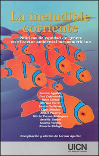 La ineludible corriente : politicas de equidad de género en el sector ambiental mesoamericano