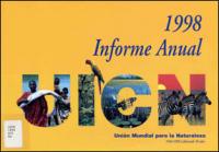 Informe anual 1998 : UICN - Unión Mundial para la Naturaleza