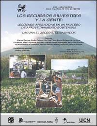 Los recursos silvestres y la gente : lecciones aprendidas en un proceso de aprovechamiento sostenible, Laguna El Jocotal, El Salvador