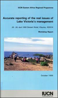 Accurate reporting of the real issues of Lake Victoria's management...workshop report