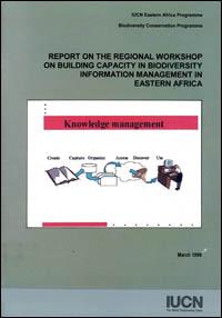 Report on the regional workshop on building capacity in biodiversity information management, monitoring and assessment in Eastern Africa