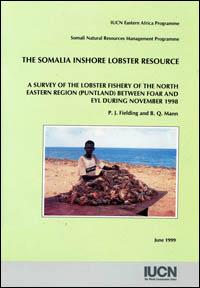 The Somalia inshore lobster resource : a survey of the lobster fishery of the north eastern region [Puntland] between Foar and Eyl during November 1998