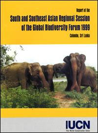 Report of the South and Southeast Asian regional session of the Global biodiversity forum 1999