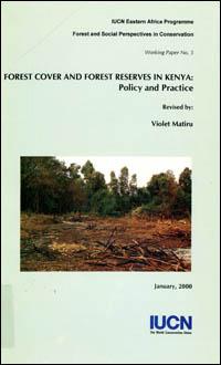 Forest cover and forest reserves in Kenya : policy and practice